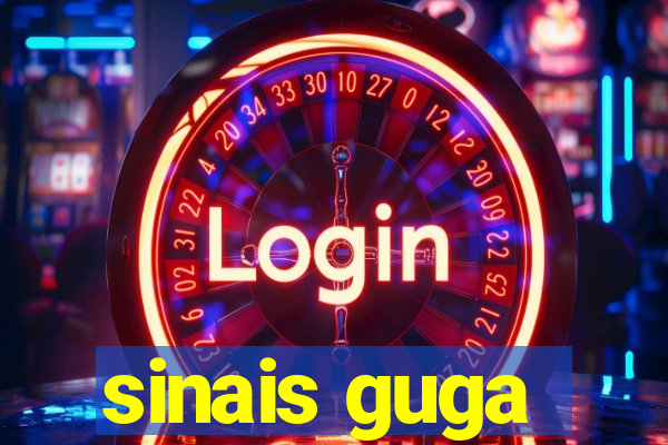 sinais guga